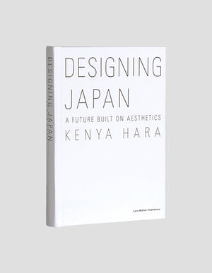 Designing Japan - A Future Built on Aesthetics von Kenya Hara